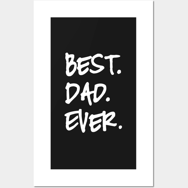 Best dad ever, happy father’s day Wall Art by beakraus